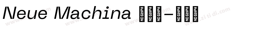 Neue Machina 新机器字体转换 Neue Machina 新机器字体转换